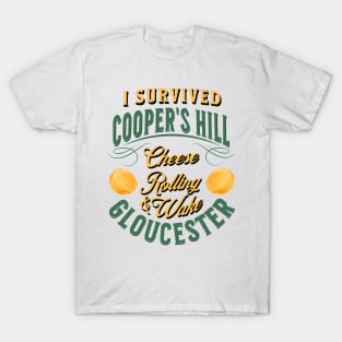 I survived Cooper's Hill Cheese Rolling & Wake Gloucester T-Shirt